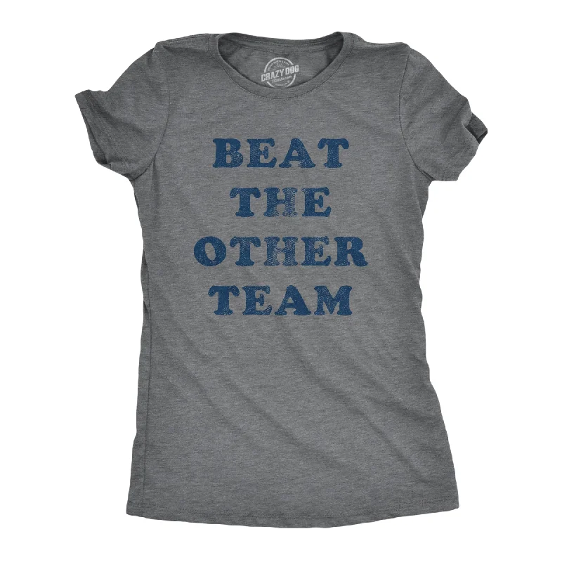 V - Neck Women T Shirt to Enhance the NecklineBeat The Other Team Women's T Shirt