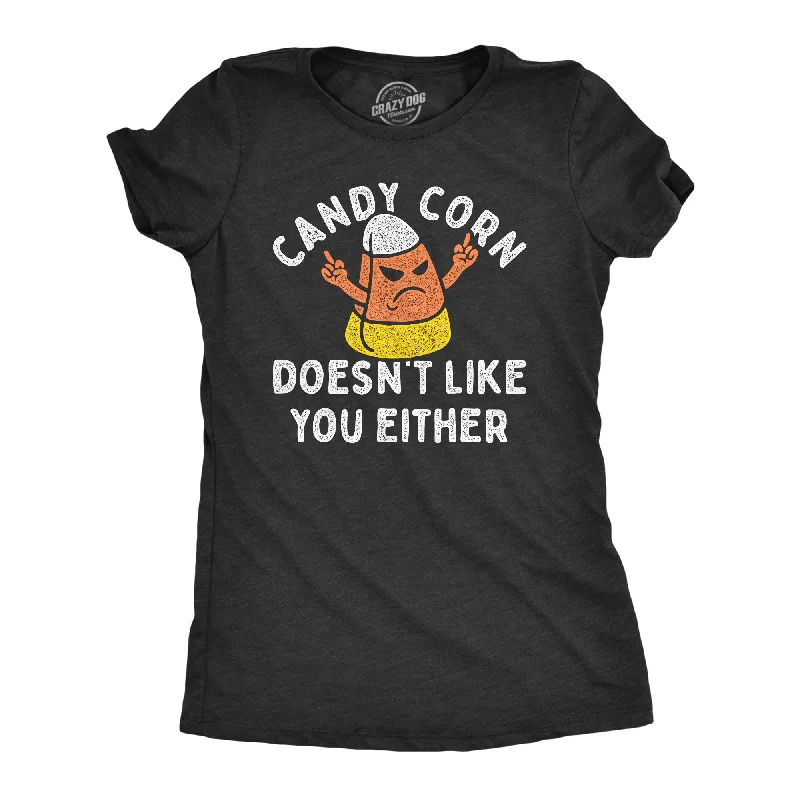 Embroidered Women T Shirt with Intricate DetailsCandy Corn Doesnt Like You Either Women's T Shirt Embroidered Women T Shirt with Intricate DetailsCandy Corn Doesnt Like You Either Women's T Shirt
