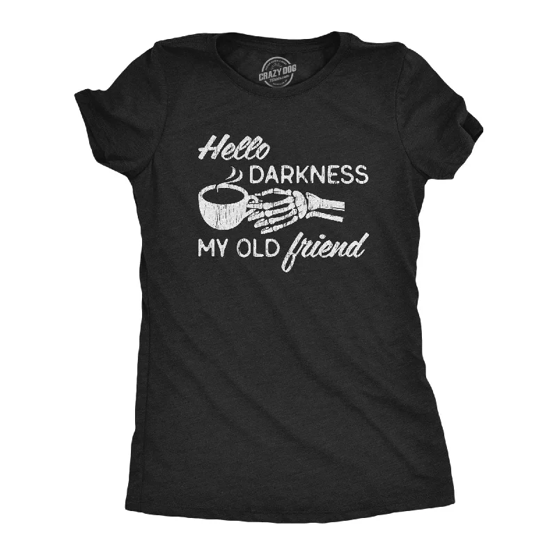 Graphic Print Women T Shirt for a Trendy StatementHello Darkness My Old Friend Women's T Shirt Graphic Print Women T Shirt for a Trendy StatementHello Darkness My Old Friend Women's T Shirt