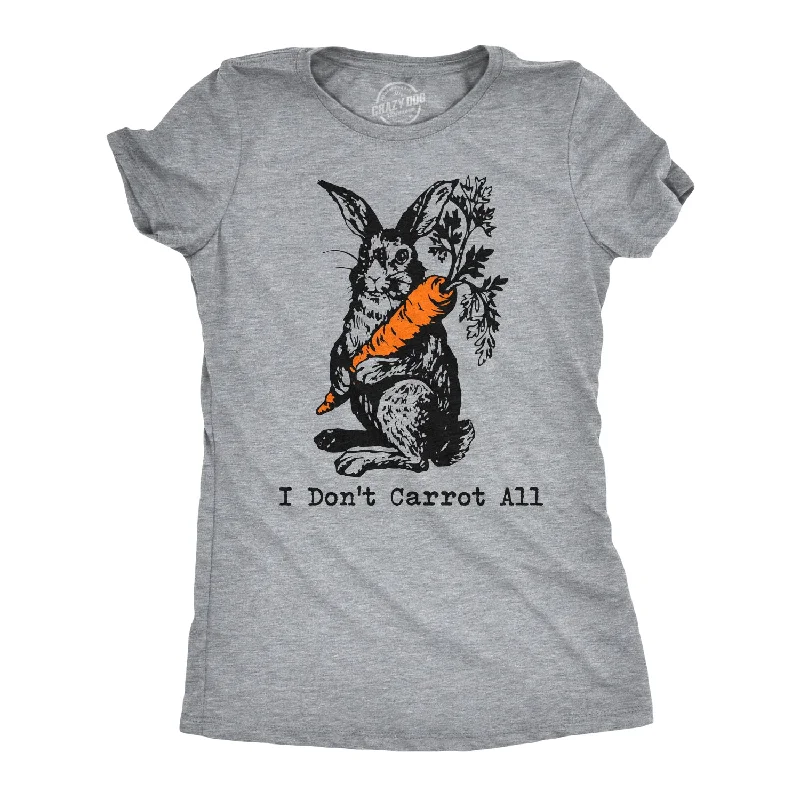 Embroidered Women T Shirt with Intricate DetailsI Don't Carrot All Women's T Shirt