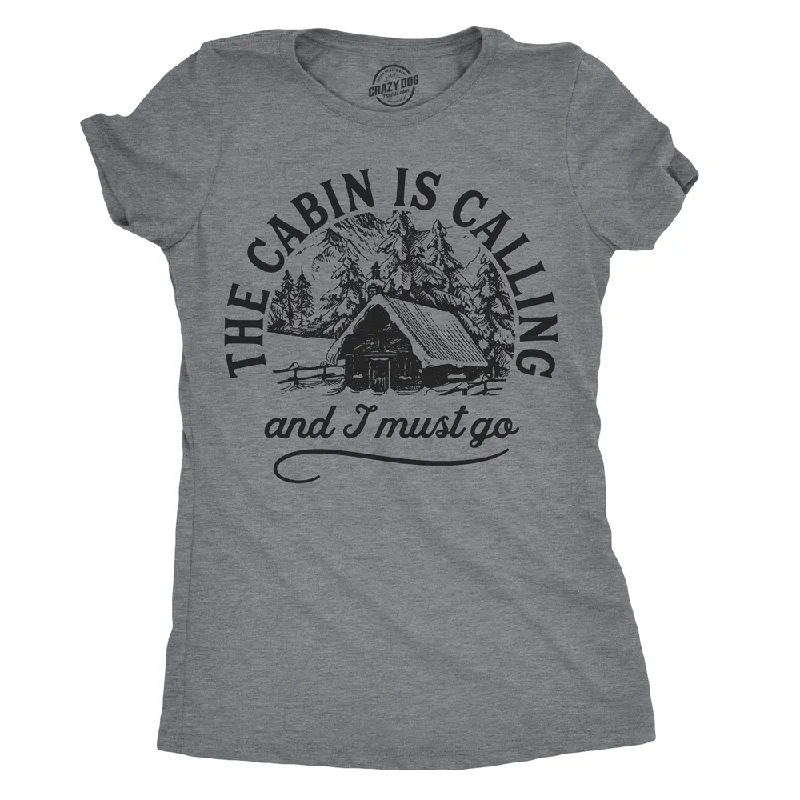 Long Sleeve Women T Shirt for Cooler WeatherThe Cabin Is Calling Women's T Shirt