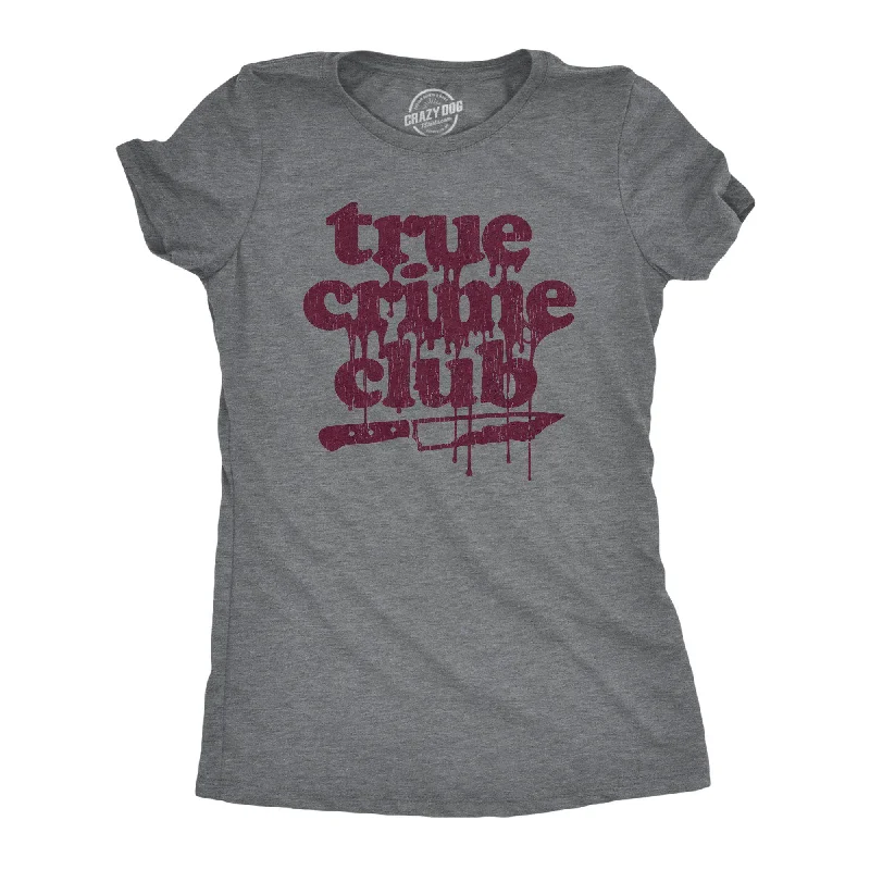 Graphic Print Women T Shirt for a Trendy StatementTrue Crime Club Women's T Shirt