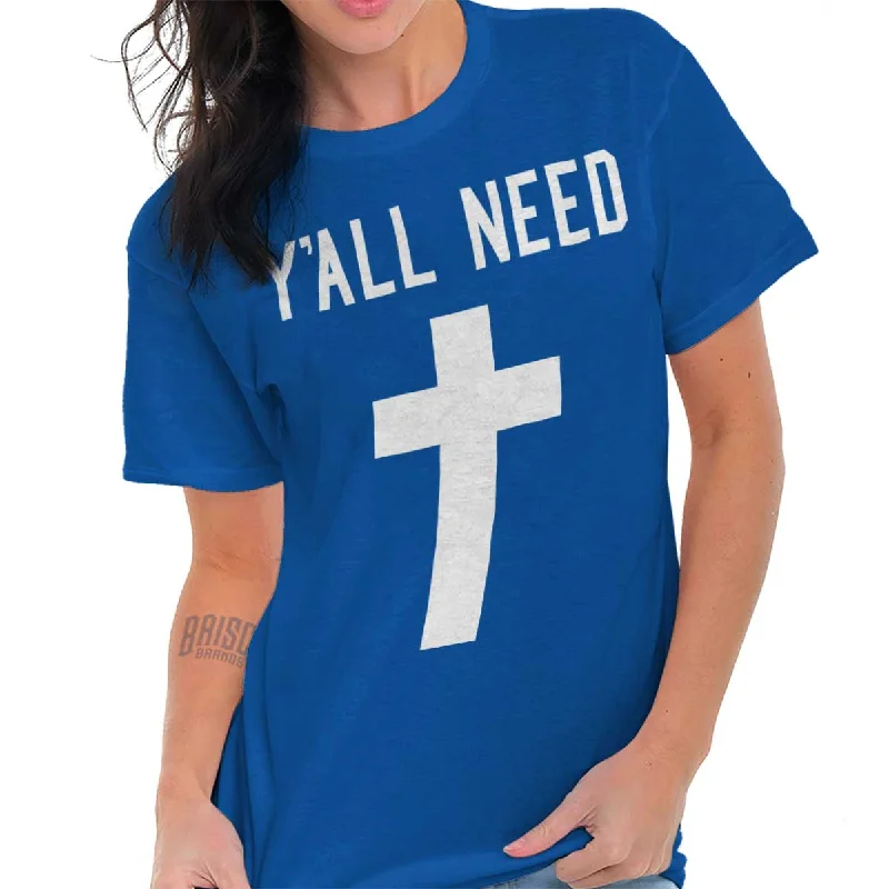Sequined Women T Shirt for a Sparkly Night OutY'All Need Cross Christian T Shirt Jesus Cross Novelty Gift T-Shirt Tee
